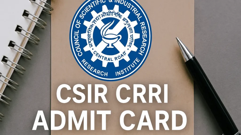 CSIR CRRI Admit Card 2025