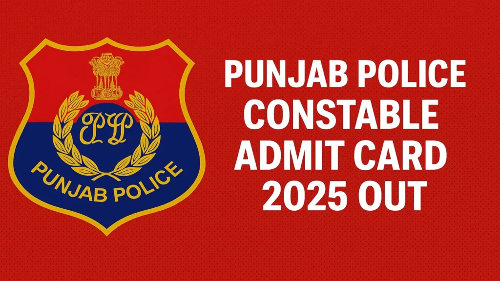 Punjab Police Constable Admit Card 2025